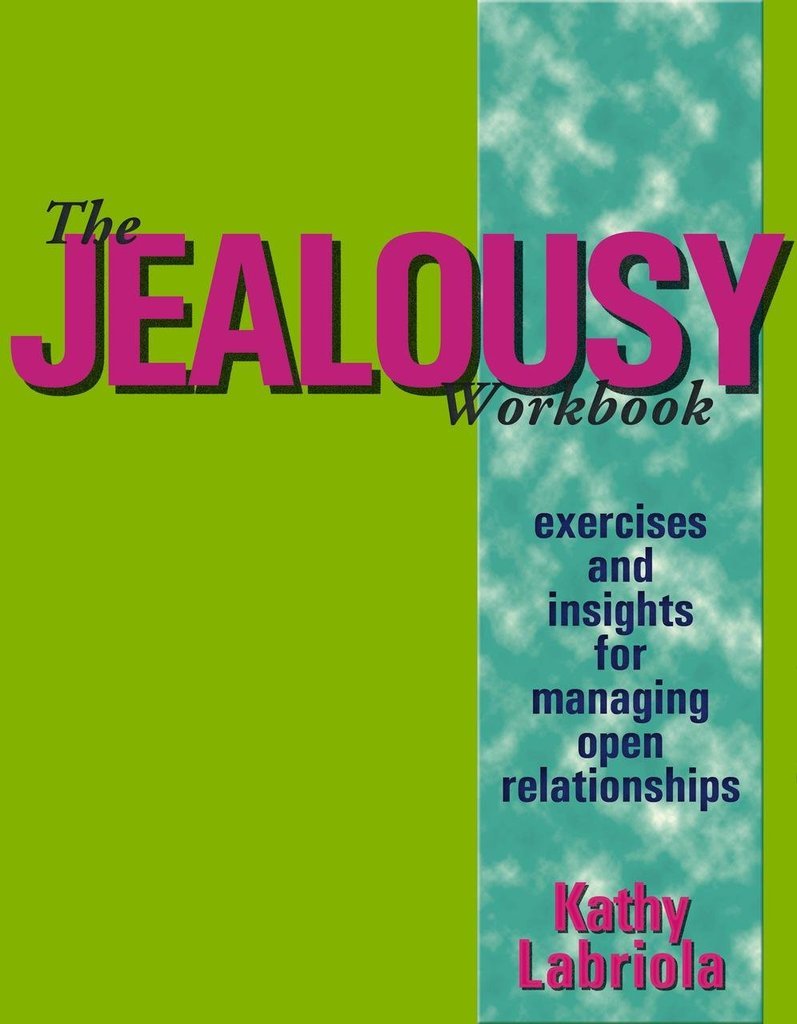 Jealousy Workbook - Exercises and Insights for Managing Open Relationships