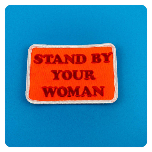 Ridin' High Productions Stand By Your Woman Iron On Patch (In Store Only)